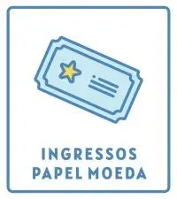 Ingressos em papel moeda